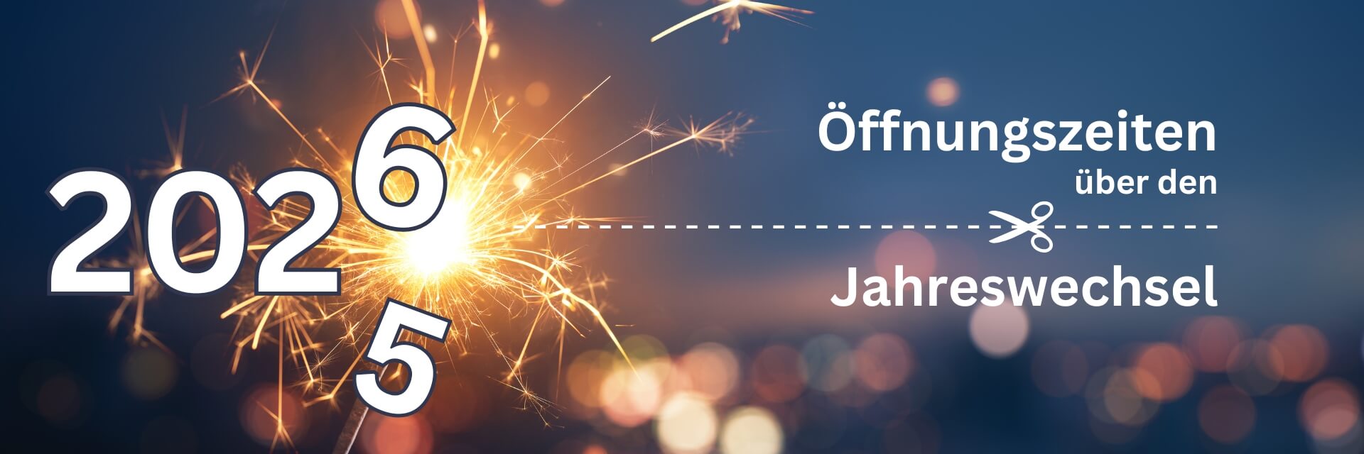 Unsere Öffnungszeiten zum Jahreswechsel 2025-2026